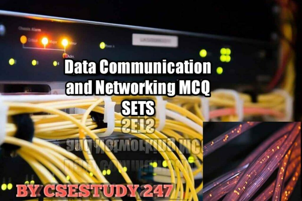 Data communication and networking mcq sets
