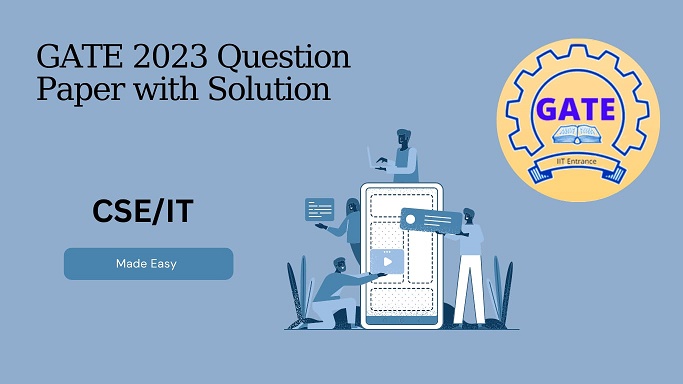 GATE 2023 Question Paper With Solution of CSE/IT