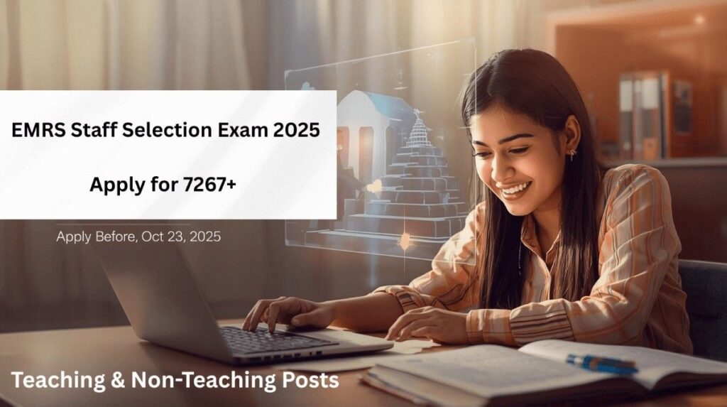 EMRS Staff Selection Exam 2025 Apply for 7267+ Teaching & Non-Teaching Posts