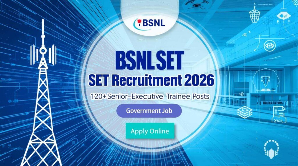 BSNL Recruitment 2026 Apply Online for 120+ Senior Executive Trainee Posts